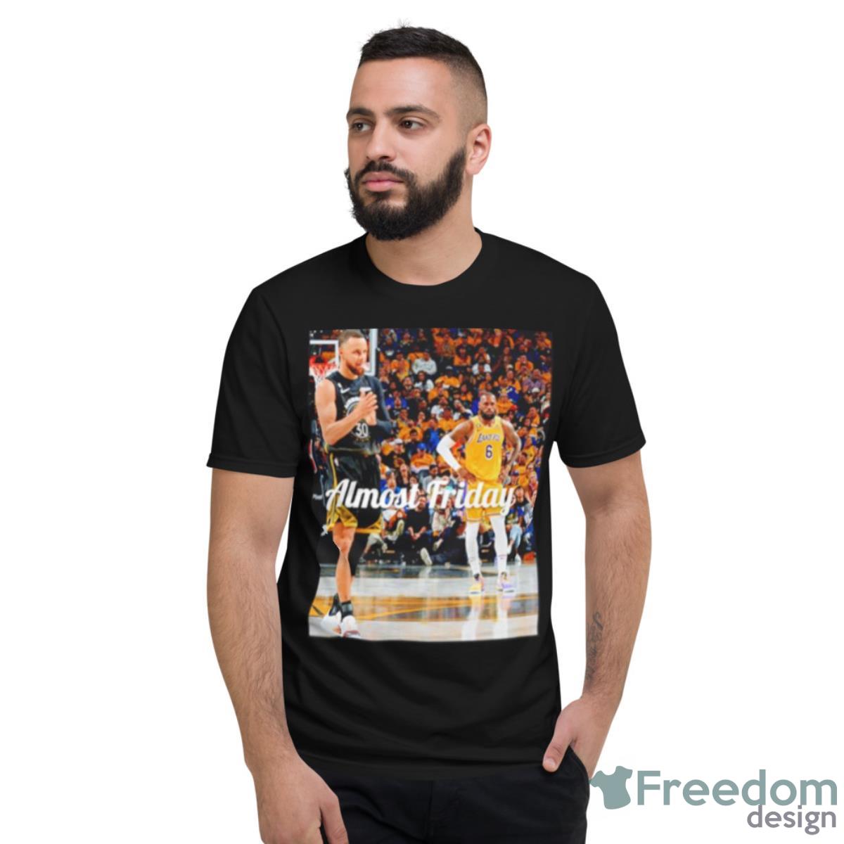 Almost Friday Stephen Curry And LeBron James Shirt - Short Sleeve T-Shirt