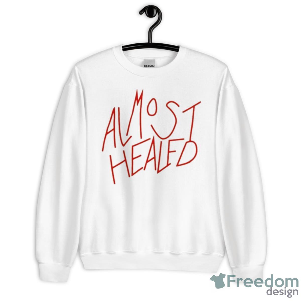 Almost Healed 2023 Shirt - Unisex Heavy Blend Crewneck Sweatshirt