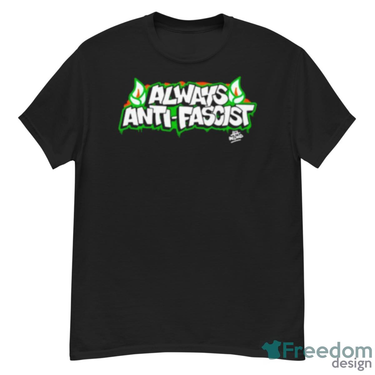 Always Antifascist Shirt - G500 Men’s Classic T-Shirt