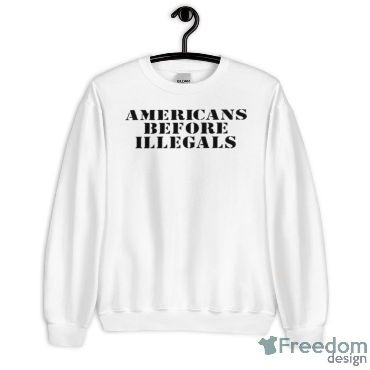 Americans Before Illegals Shirt - Unisex Heavy Blend Crewneck Sweatshirt