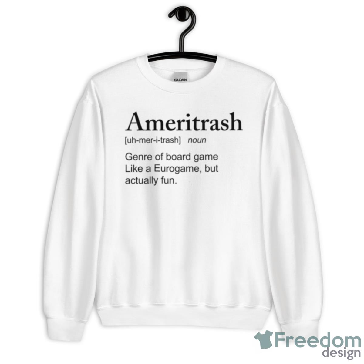 Ameritrash Genre Of Board Game Like A Eurogame But Actually Shirt - Unisex Heavy Blend Crewneck Sweatshirt