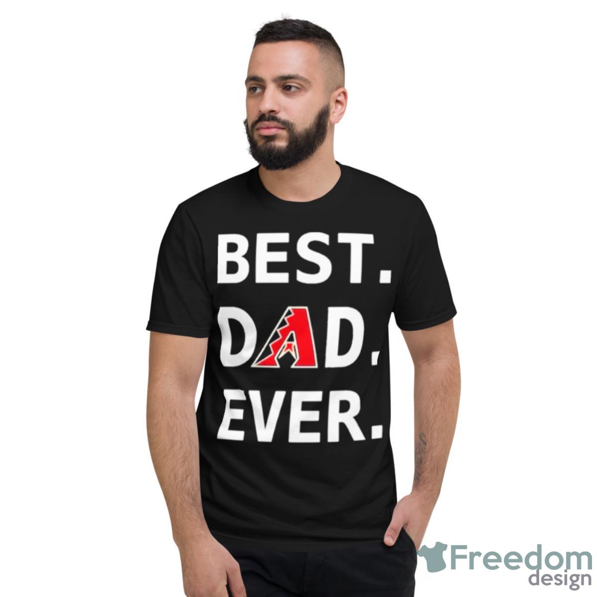 Arizona Diamondbacks Best Dad Ever Logo Father’s Day T Shirt - Short Sleeve T-Shirt