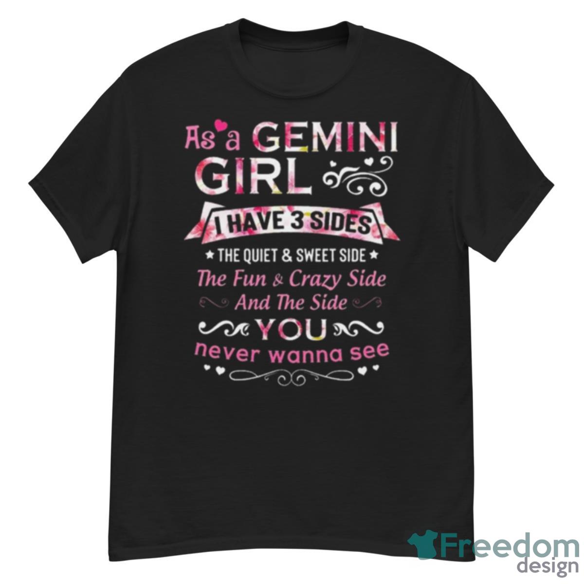 As A Gemini I Have 3 Sides The Quiet And Sweet Side Shirt - G500 Men’s Classic T-Shirt