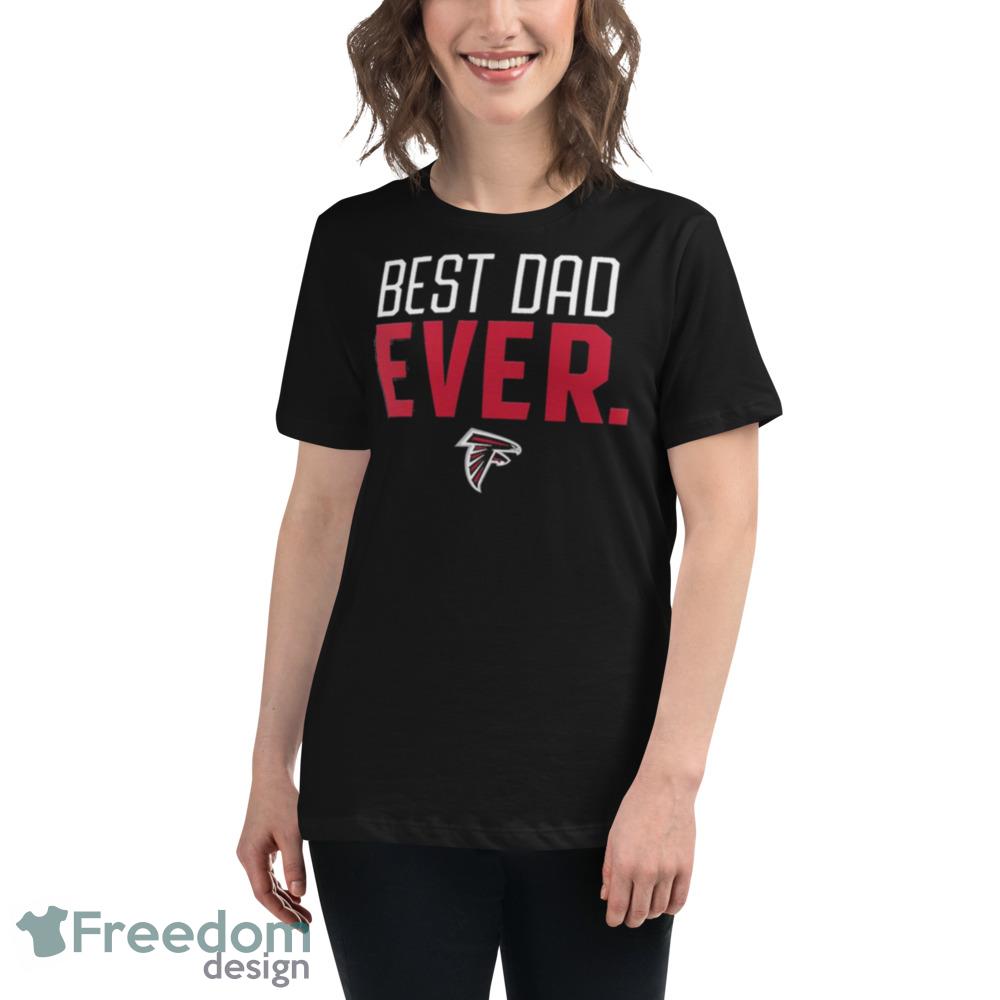 Atlanta Falcons Best Dad Ever Logo Father's Day T Shirt - Bring