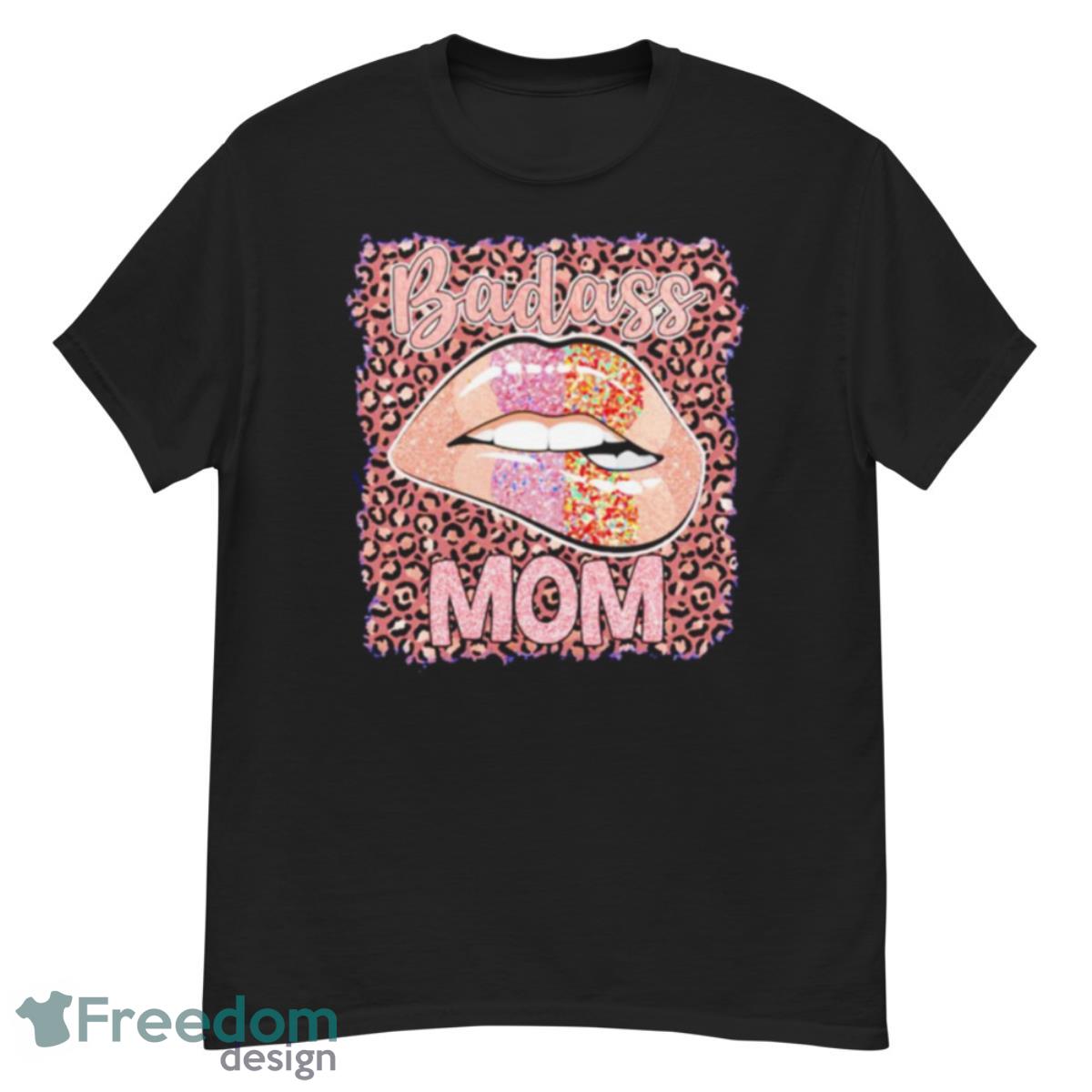 Badass Mom Lips Shirt - G500 Men’s Classic T-Shirt