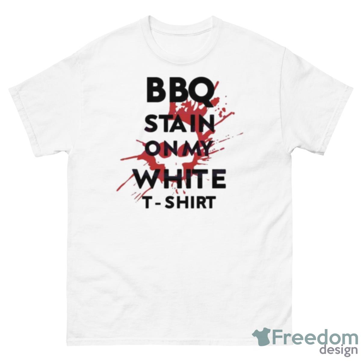 Bbq Stain On My White Shirt Tim Mcgraw Song Lyrics Shirt - 500 Men’s Classic Tee Gildan