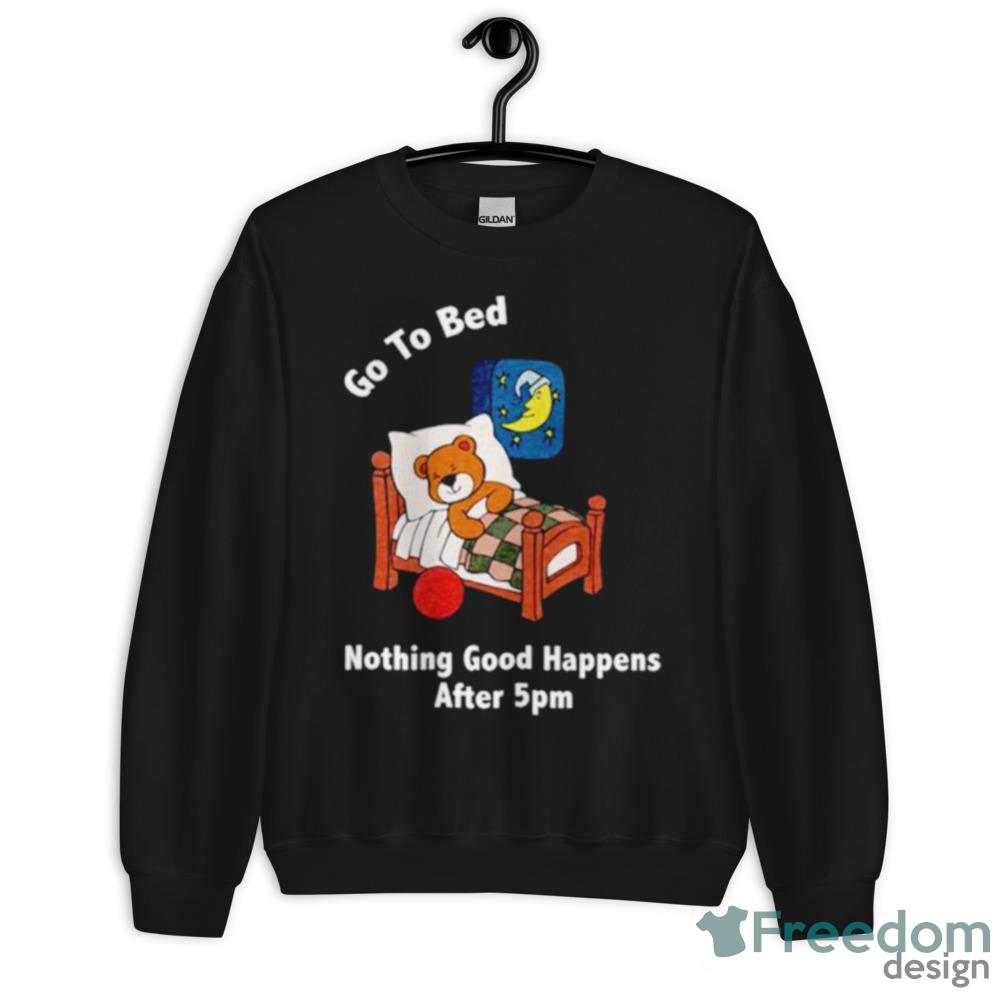 Bear go to bed nothing good happens after 5pm shirt - 18000 Unisex Heavy Blend Crewneck Sweatshirt