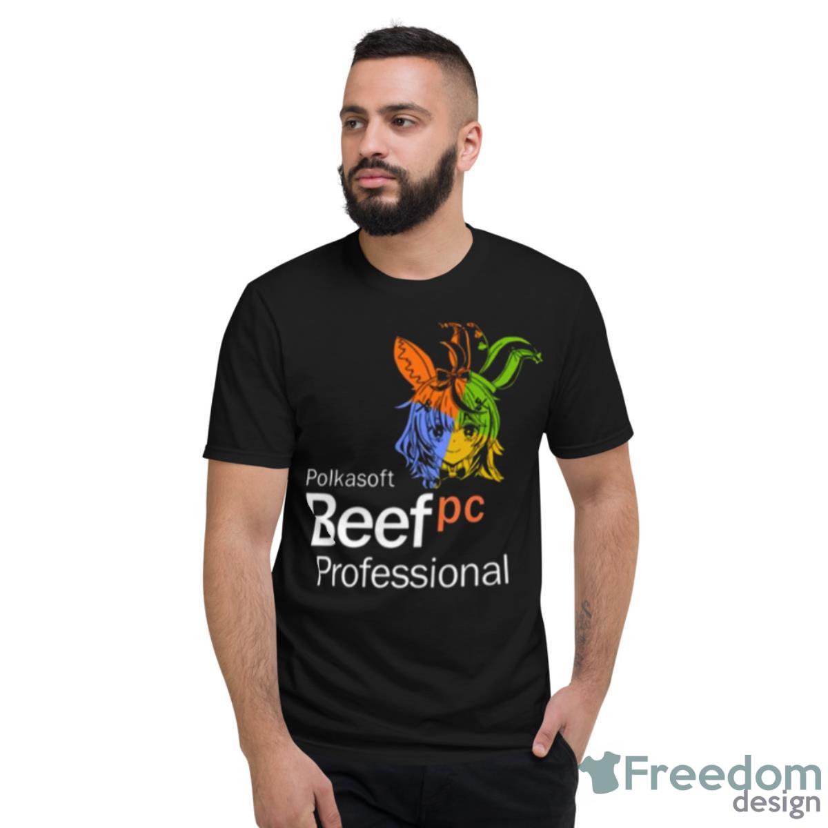 Beef Pc Professional Hololive Shirt - Short Sleeve T-Shirt