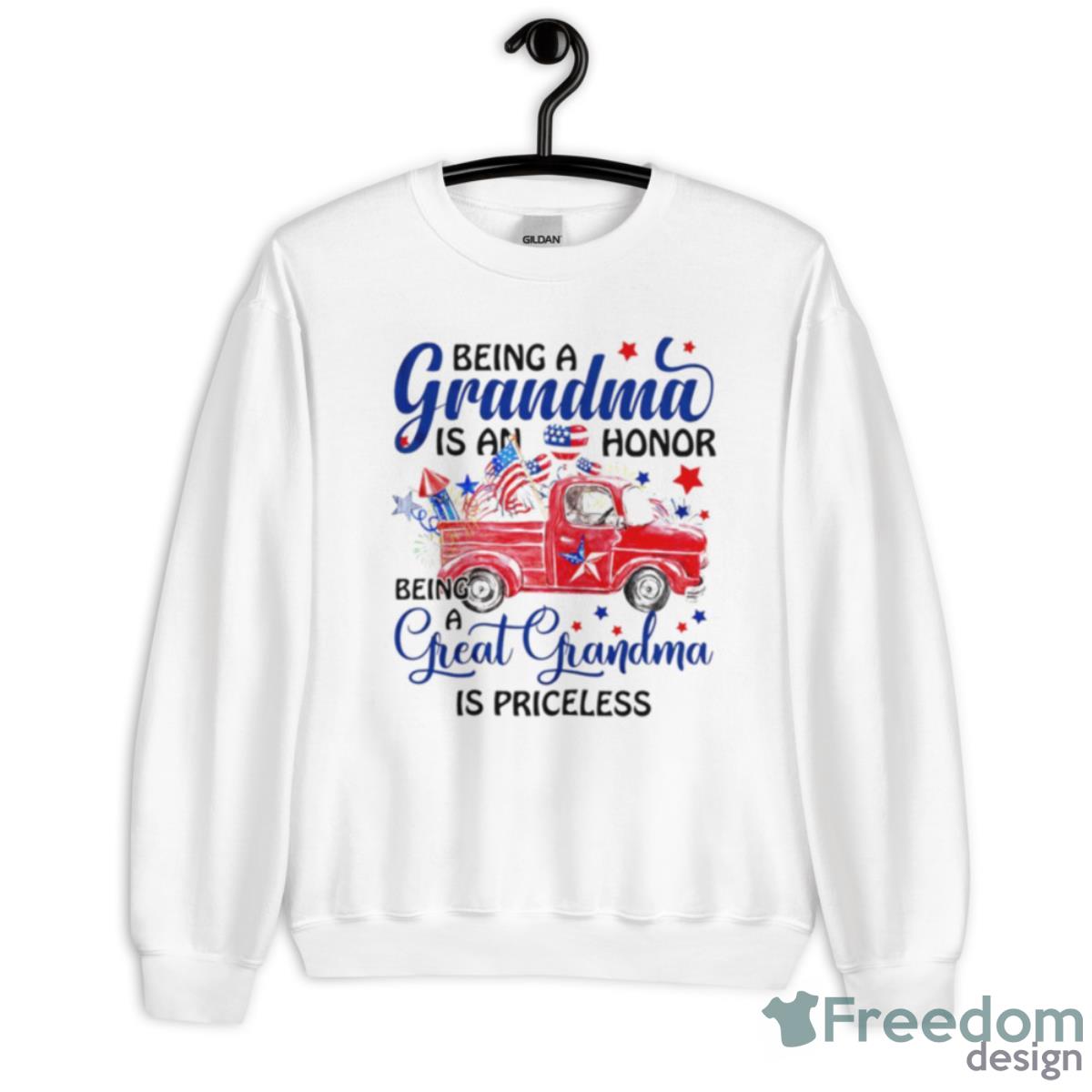 Being A Grandma Is An Honor Being A Great Grandma Is Priceless Independence Day Shirt - Unisex Heavy Blend Crewneck Sweatshirt