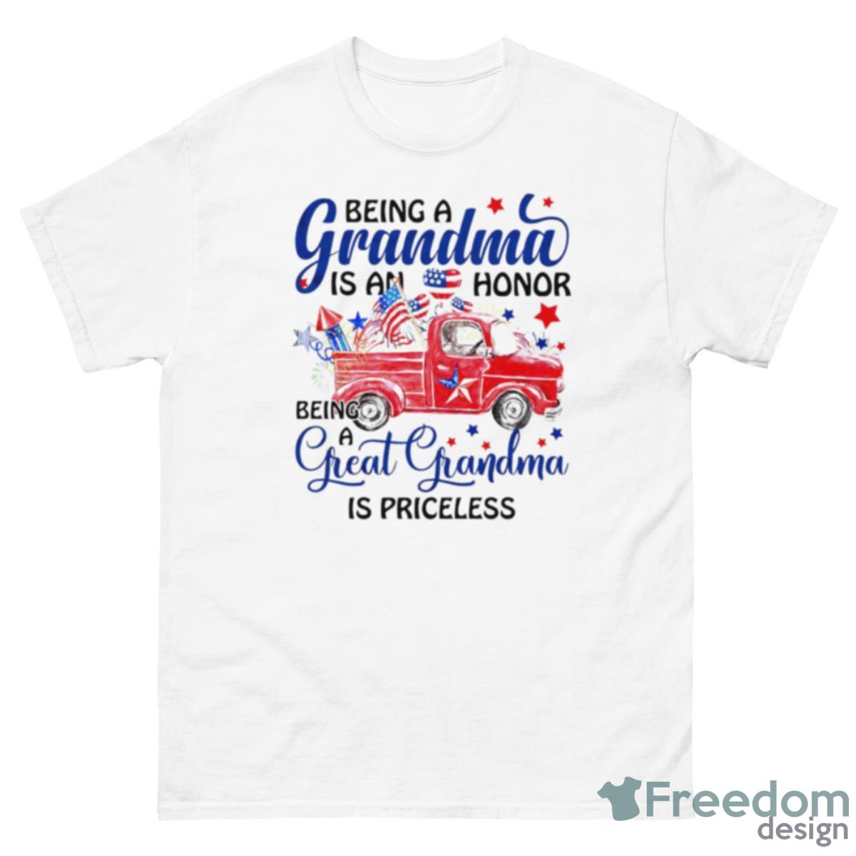 Being A Grandma Is An Honor Being A Great Grandma Is Priceless Independence Day Shirt - 500 Men’s Classic Tee Gildan