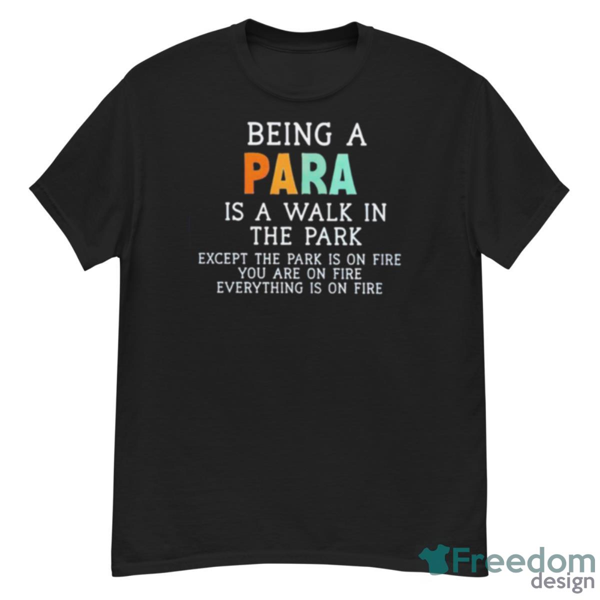 Being A Para Is A Walk In The Park T Shirt - G500 Men’s Classic T-Shirt