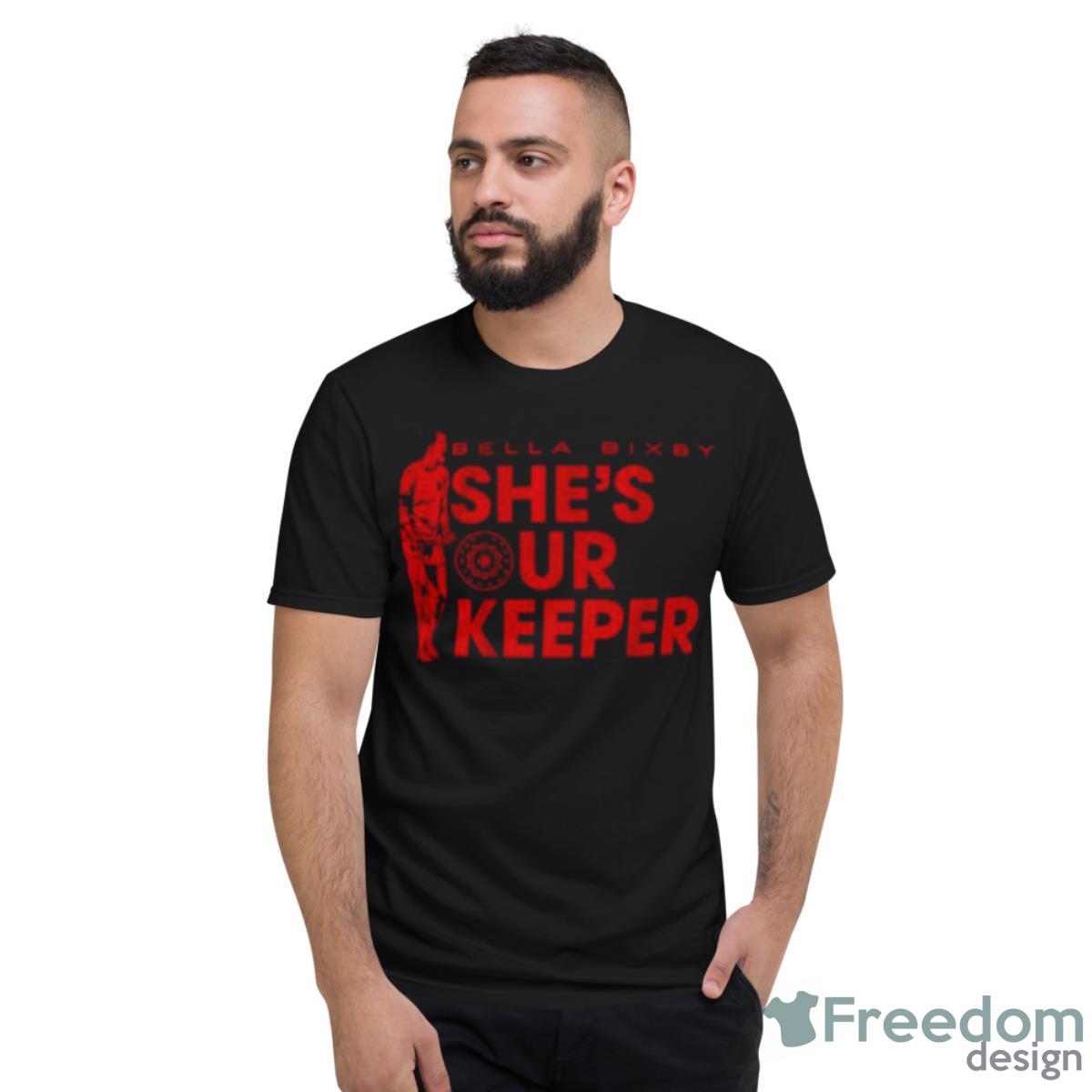 Bella Bixby She’s Our Keeper Portland Thorns Shirt - Short Sleeve T-Shirt