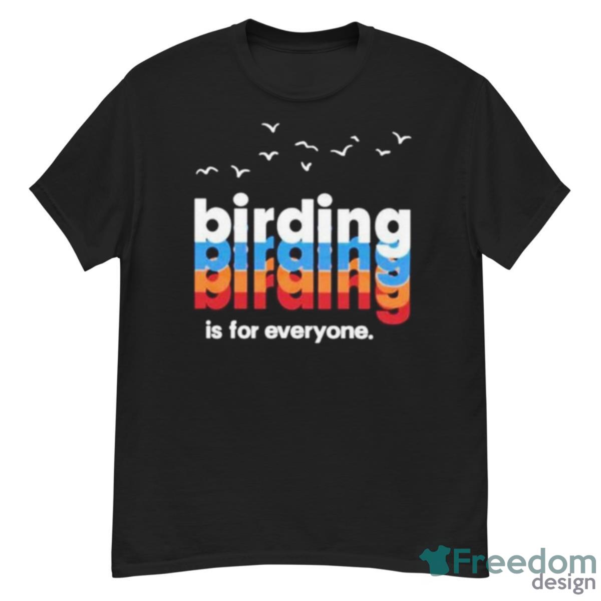 Best Wiscobirder Birding Is For Everyone Shirt - G500 Men’s Classic T-Shirt