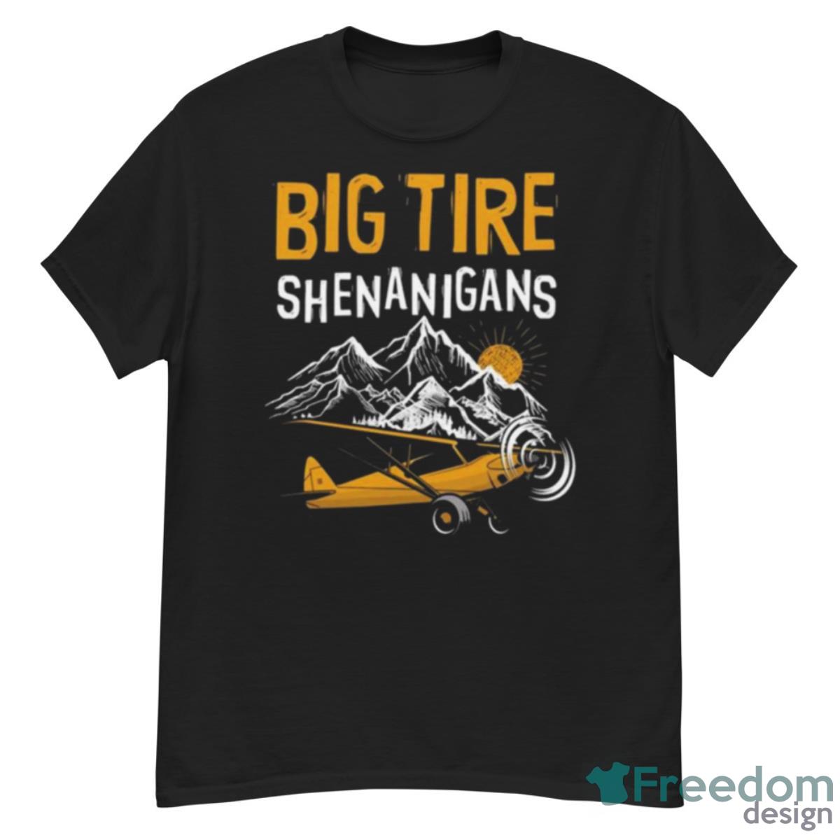 Big Tire Shenanigans Stol Airplane Backcountry Bush Pilot Shirt - G500 Men’s Classic T-Shirt