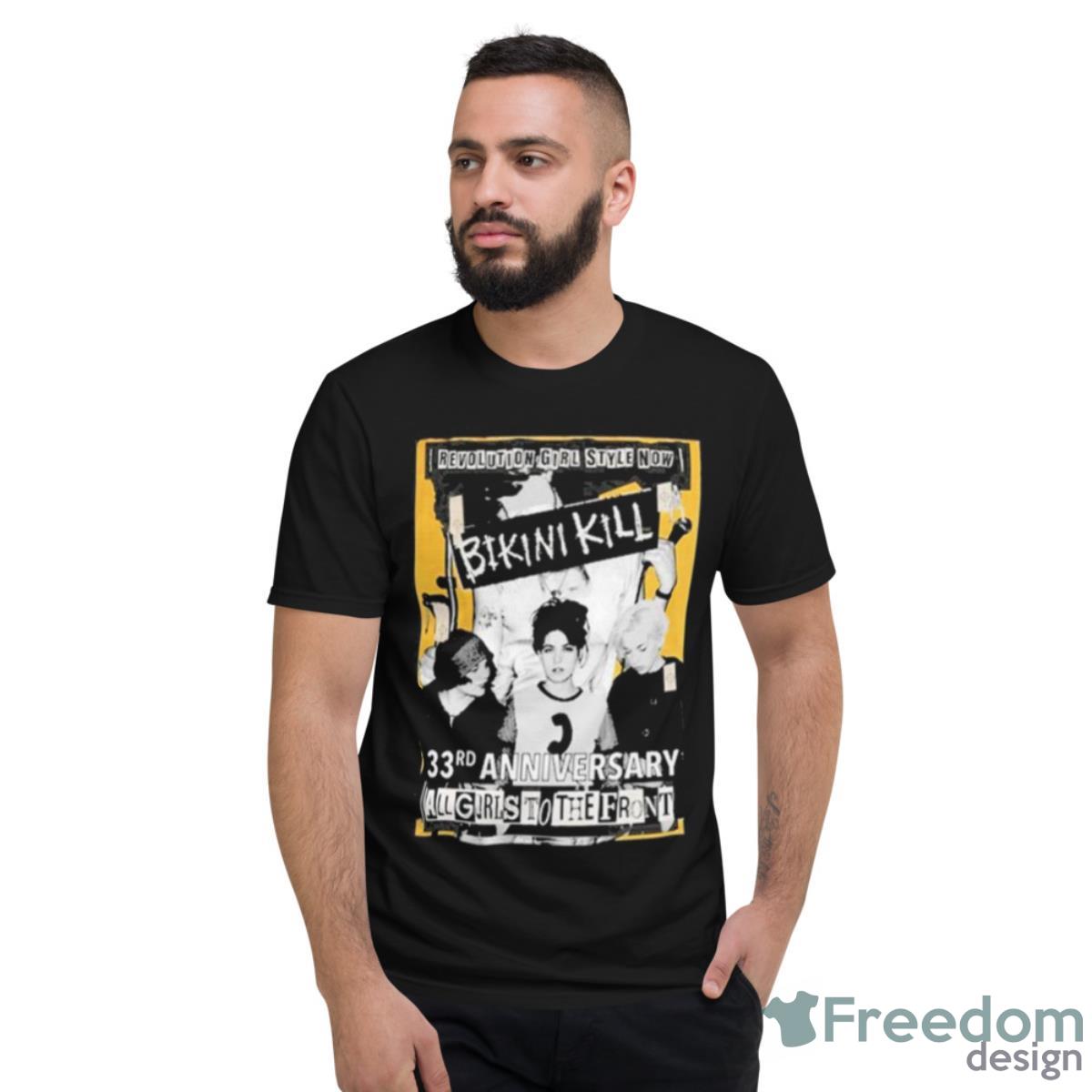 Bikini Kill 33rd Anniversary All Girls To The Front Shirt - Short Sleeve T-Shirt