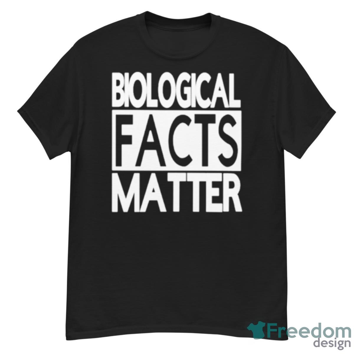 Biological Facts Matter Shirt - G500 Men’s Classic T-Shirt