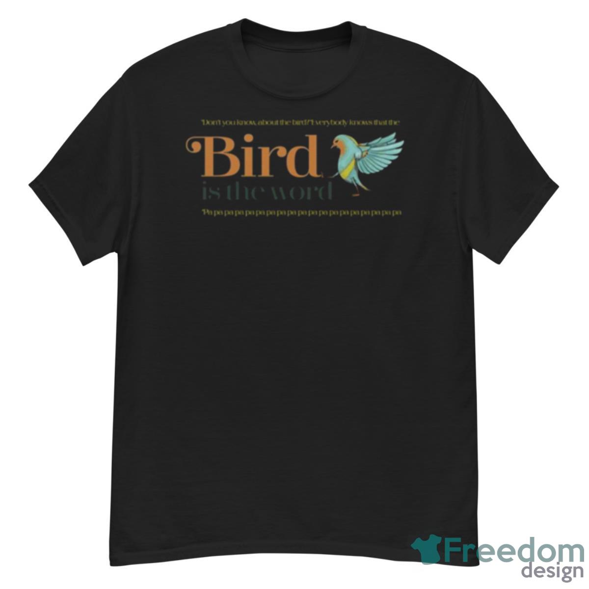 Bird Is The Word Song Of The Trashmen Shirt - G500 Men’s Classic T-Shirt