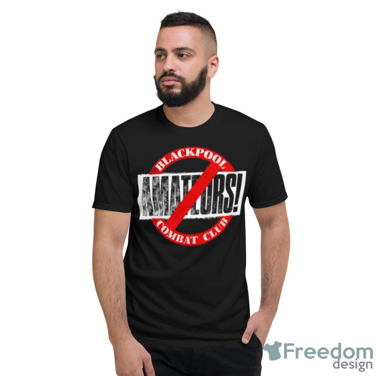 Blackpool Combat Club No Amateurs Shirt - Short Sleeve T-Shirt