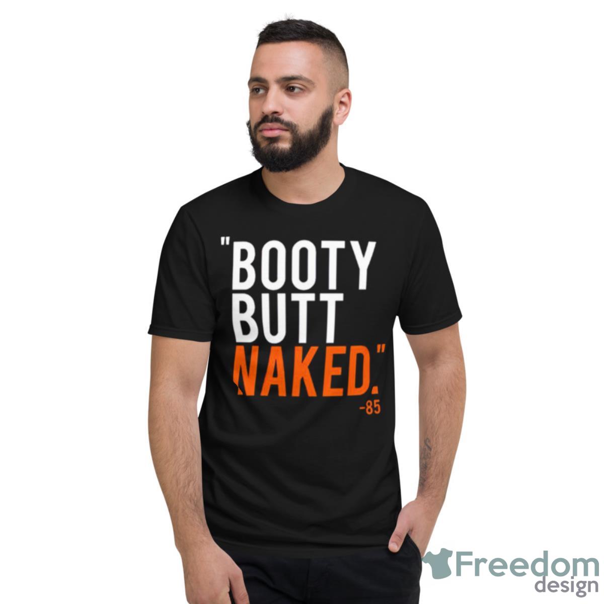 Booty Butt Naked Shirt - Freedomdesign