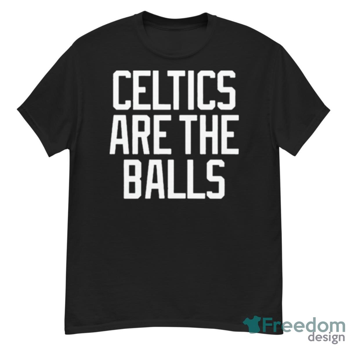 Boston Celtics Are The Balls 2023 Shirt - G500 Men’s Classic T-Shirt