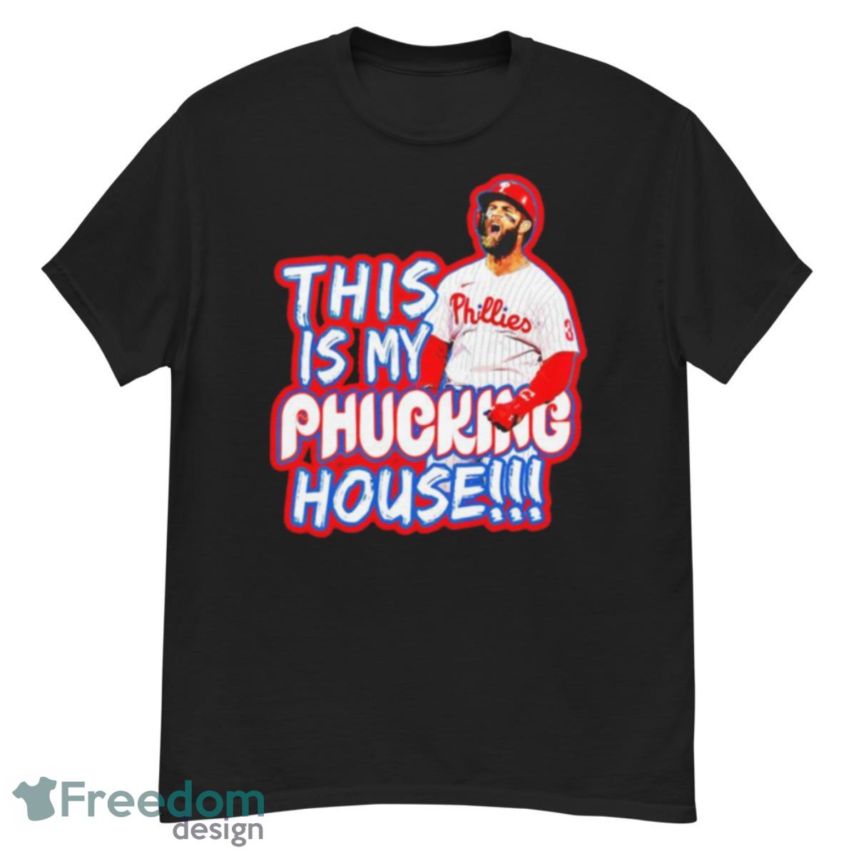 Bryce Harper My Phucking House No Spray Shirt - G500 Men’s Classic T-Shirt