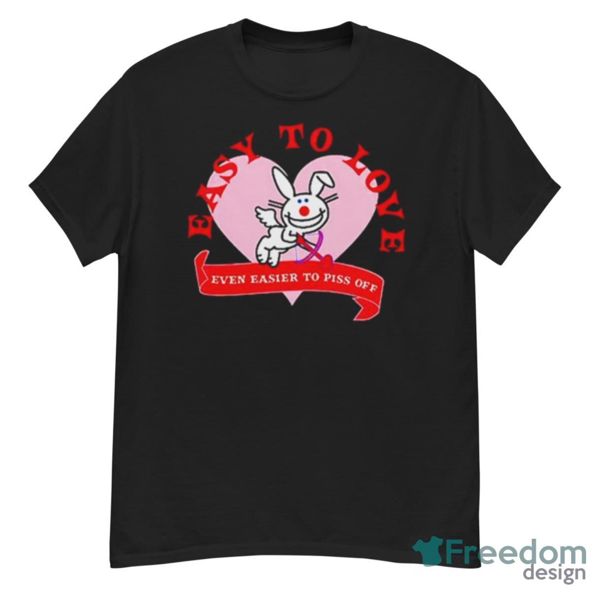 Bunny Easy To Love Even Easier To Piss Off Shirt - G500 Men’s Classic T-Shirt