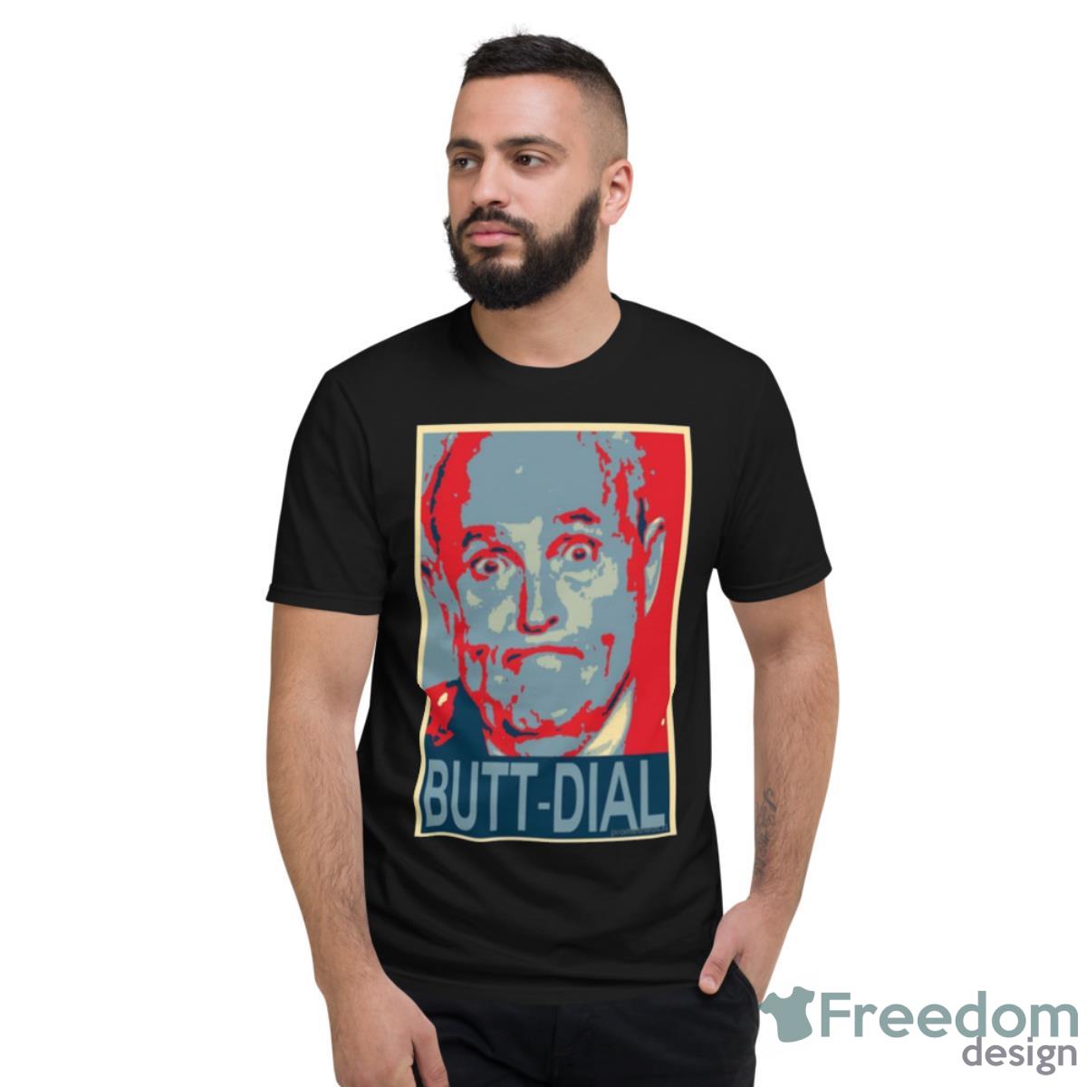 Butt Dial Rudy Giuliani Hope Art Shirt - Short Sleeve T-Shirt