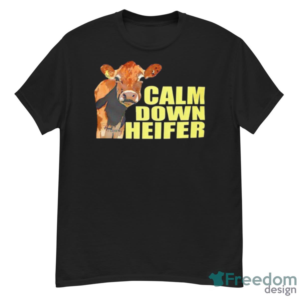 Calm Down Heifer Shirt - G500 Men’s Classic T-Shirt