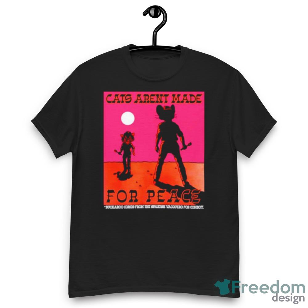 Cats aren’t made for peace Black T Shirt Men And Women - Men’s Classic Tee Gildan 5000 Cats aren’t made for peace Black T Shirt Men And Women - Men’s Classic Tee Gildan 5000