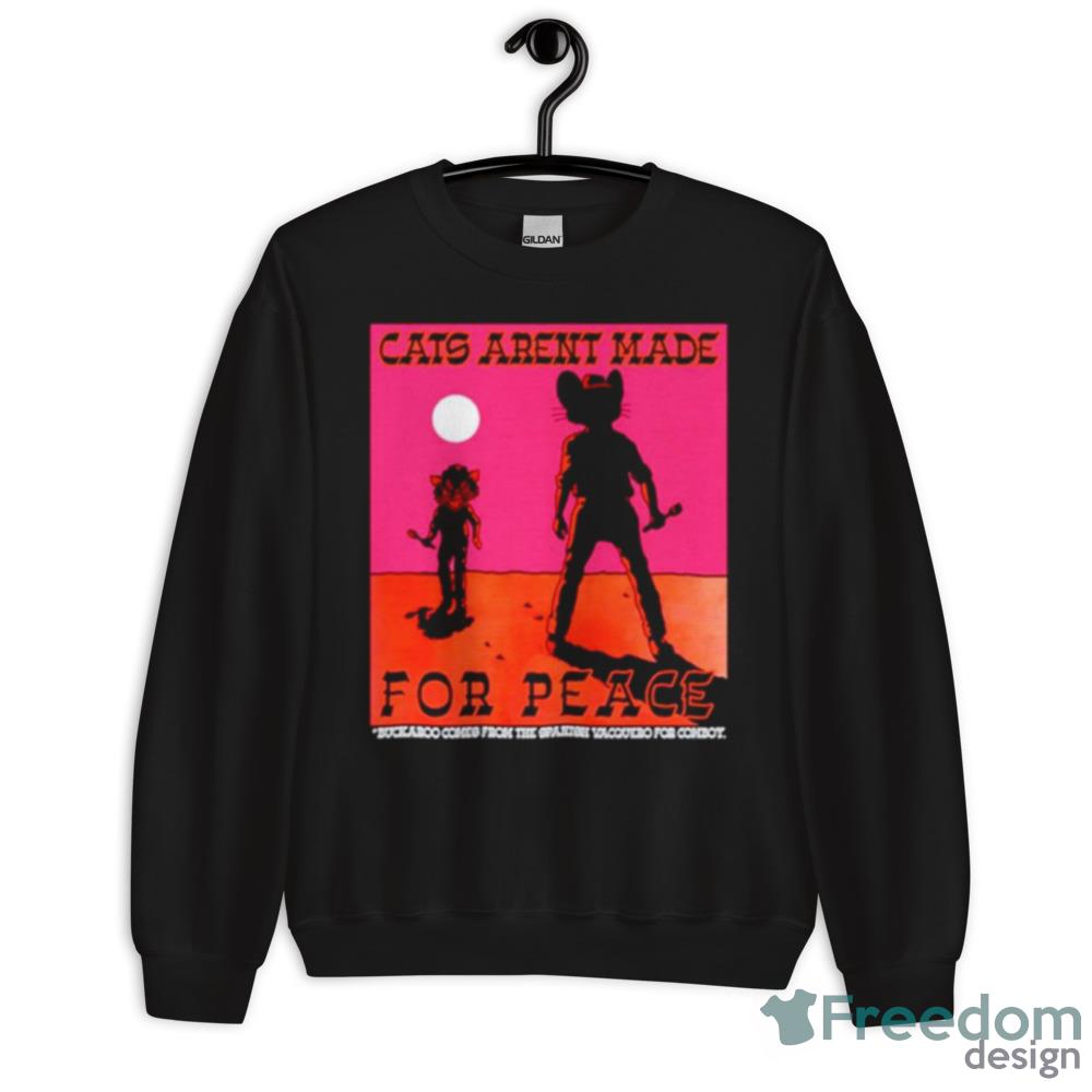 Cats aren’t made for peace Black T Shirt Men And Women - 18000 Unisex Heavy Blend Crewneck Sweatshirt