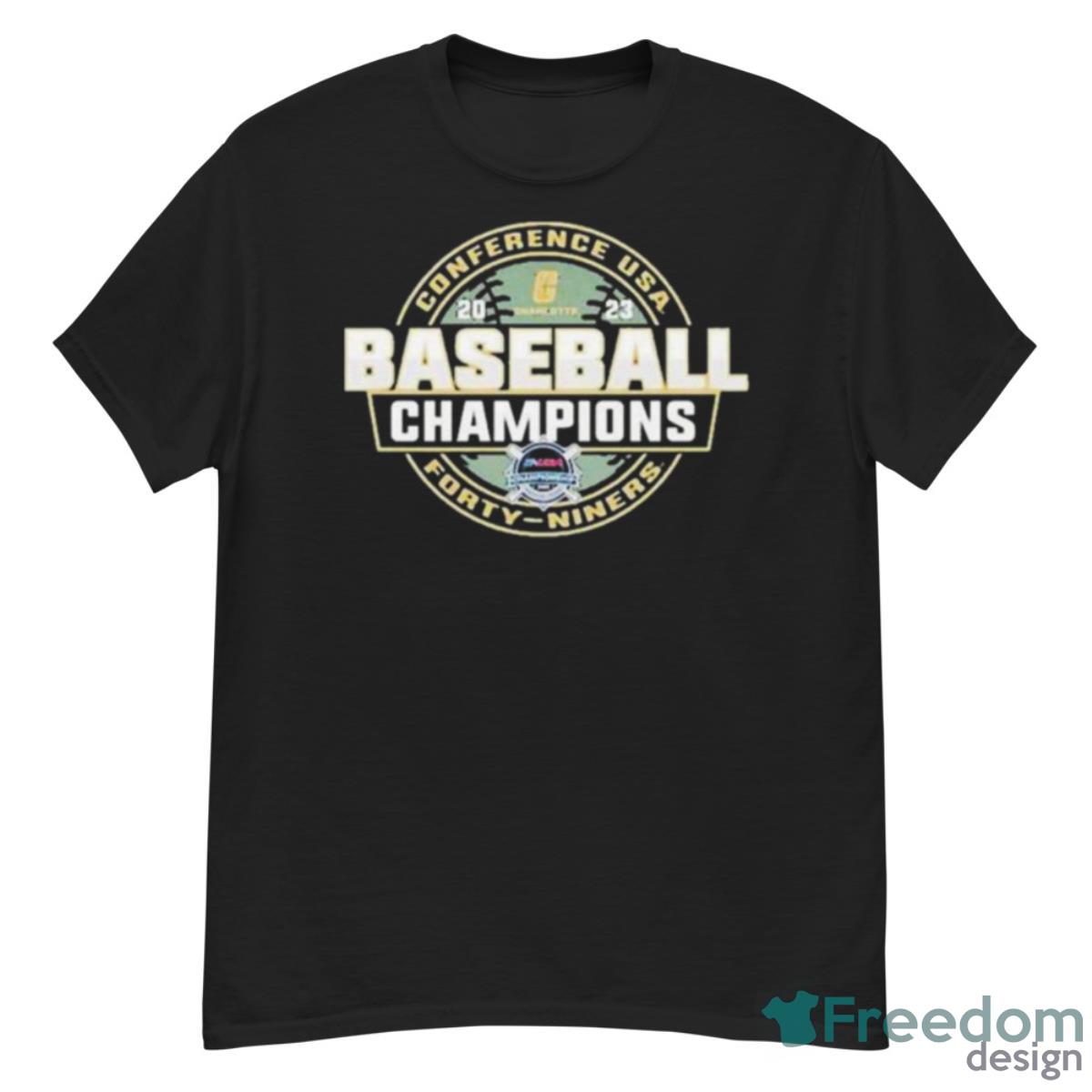 Charlotte 49ers 2023 C USA Baseball Conference Tournament Champions Shirt -  Freedomdesign