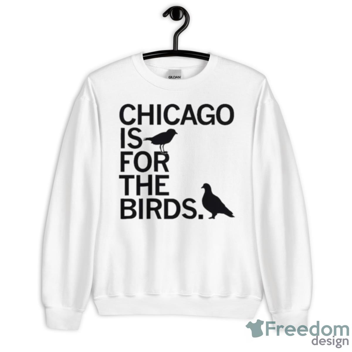 Chicago Is For The Birds Shirt - Unisex Heavy Blend Crewneck Sweatshirt