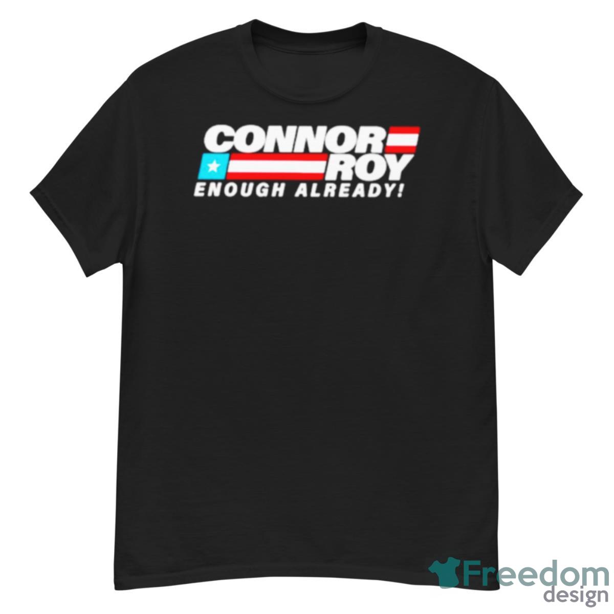 Conheads Connor Roy Enough Already Shirt - G500 Men’s Classic T-Shirt