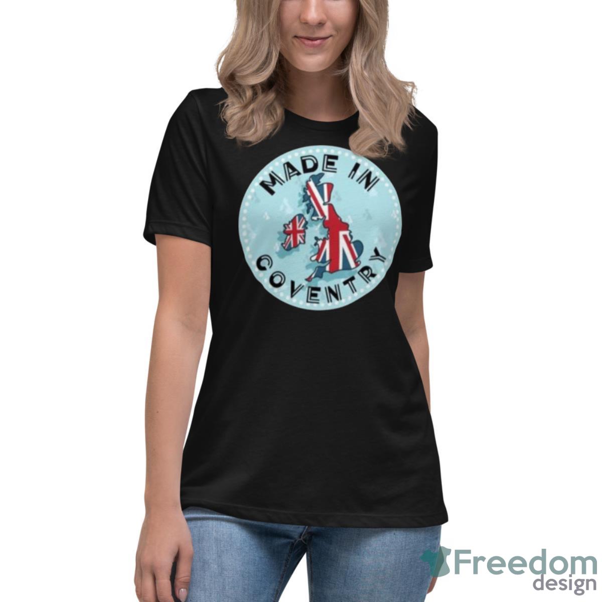 Coventry England Love The Uk Shirt - Womens Relaxed Short Sleeve Jersey Tee Coventry England Love The Uk Shirt - Womens Relaxed Short Sleeve Jersey Tee