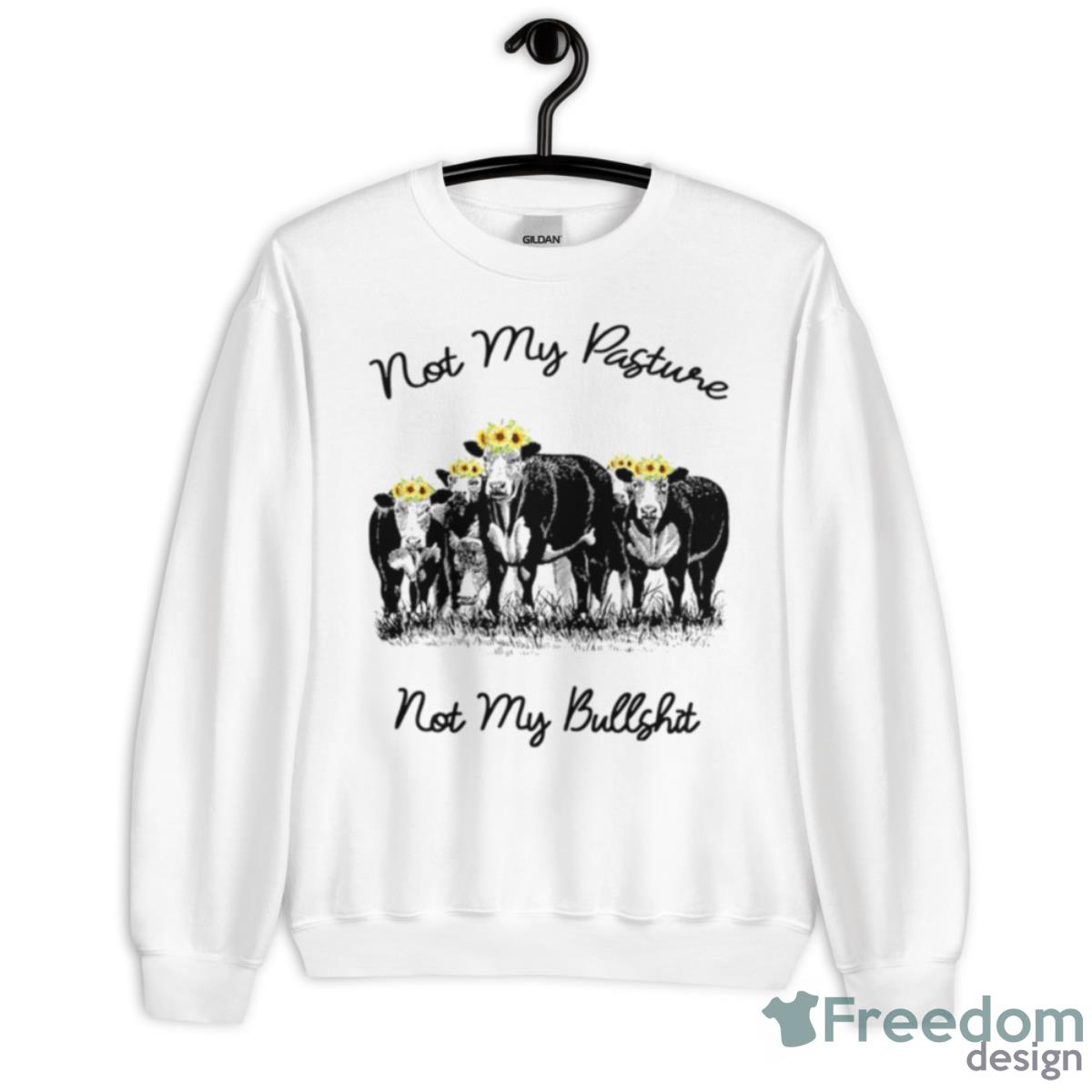 Cow My Pasture Not My Buffshit Flower Shirt - Unisex Heavy Blend Crewneck Sweatshirt