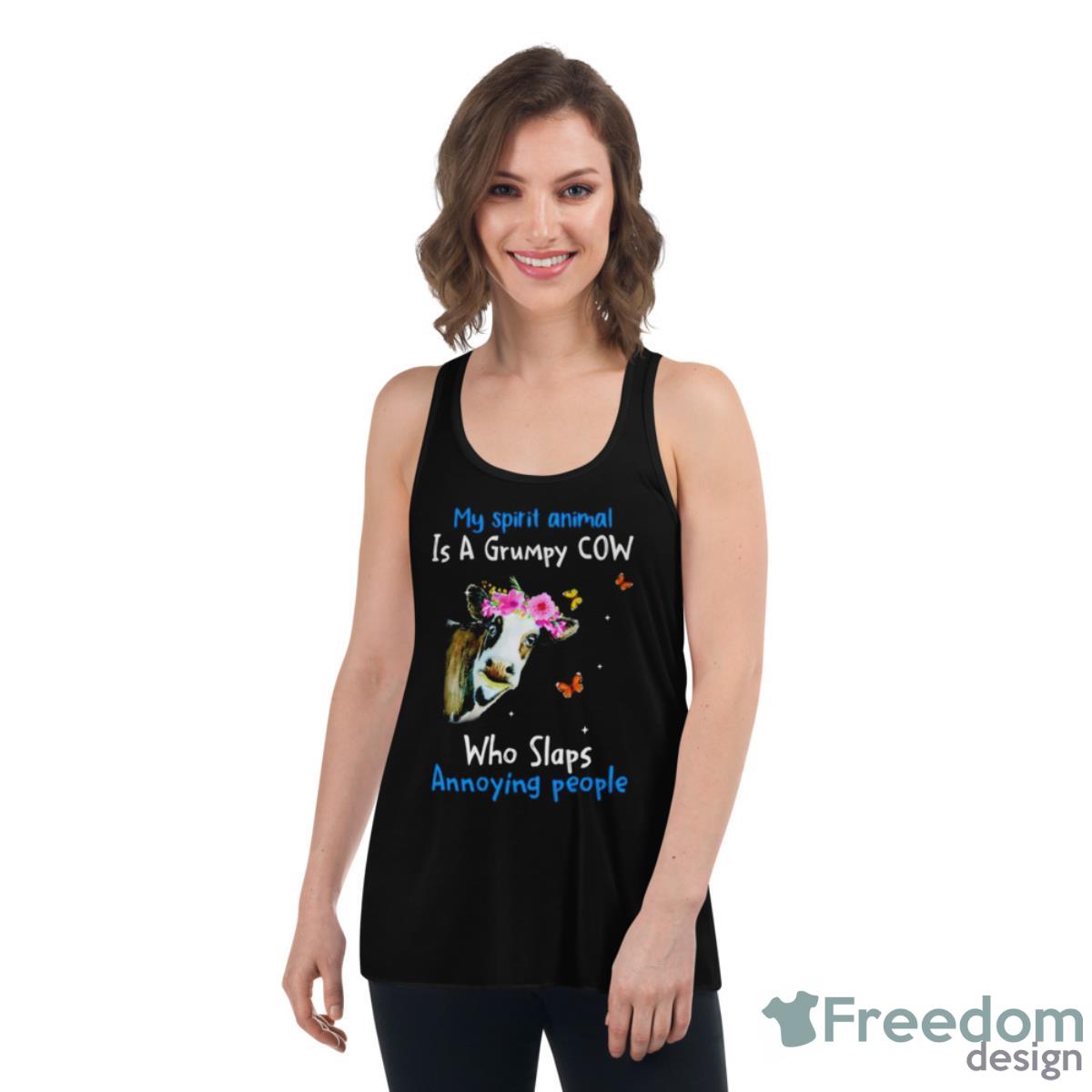 Cow My Spirit Animal Is A Grumpy Cow Who Slaps Annoying People Shirt - Womens Flowy Racerback Tank Cow My Spirit Animal Is A Grumpy Cow Who Slaps Annoying People Shirt - Womens Flowy Racerback Tank