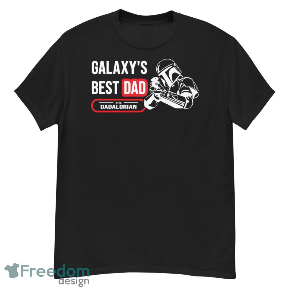 Dadalorian Dad Galaxy Best Dad Dodolorian Star War Shirt - G500 Men’s Classic T-Shirt