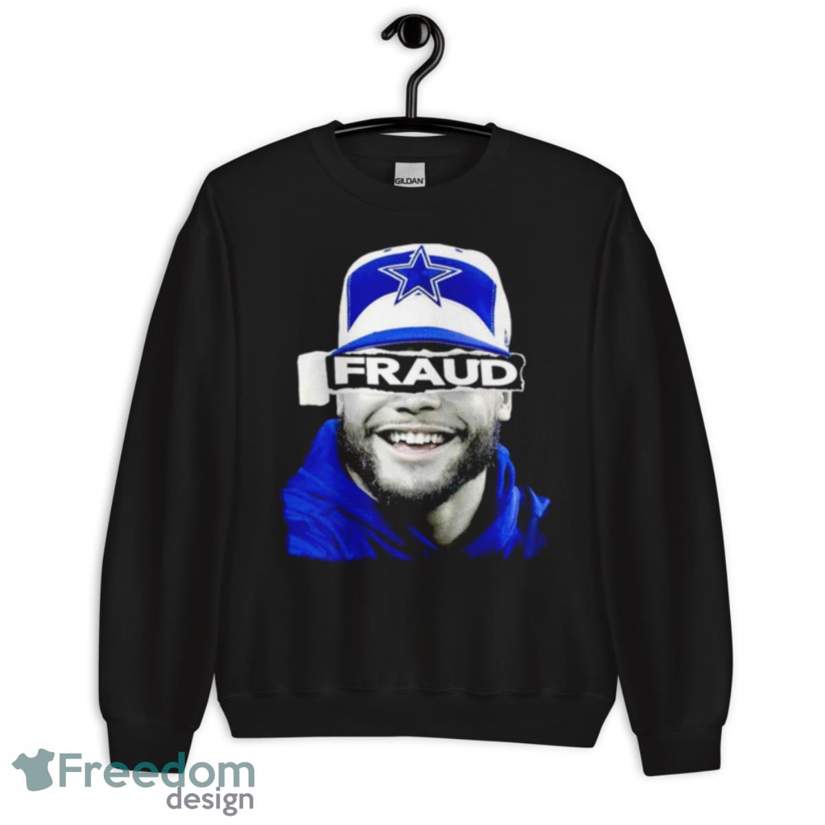 Dak Fraud T Shirt - Unisex Crewneck Sweatshirt Dak Fraud T Shirt - Unisex Crewneck Sweatshirt