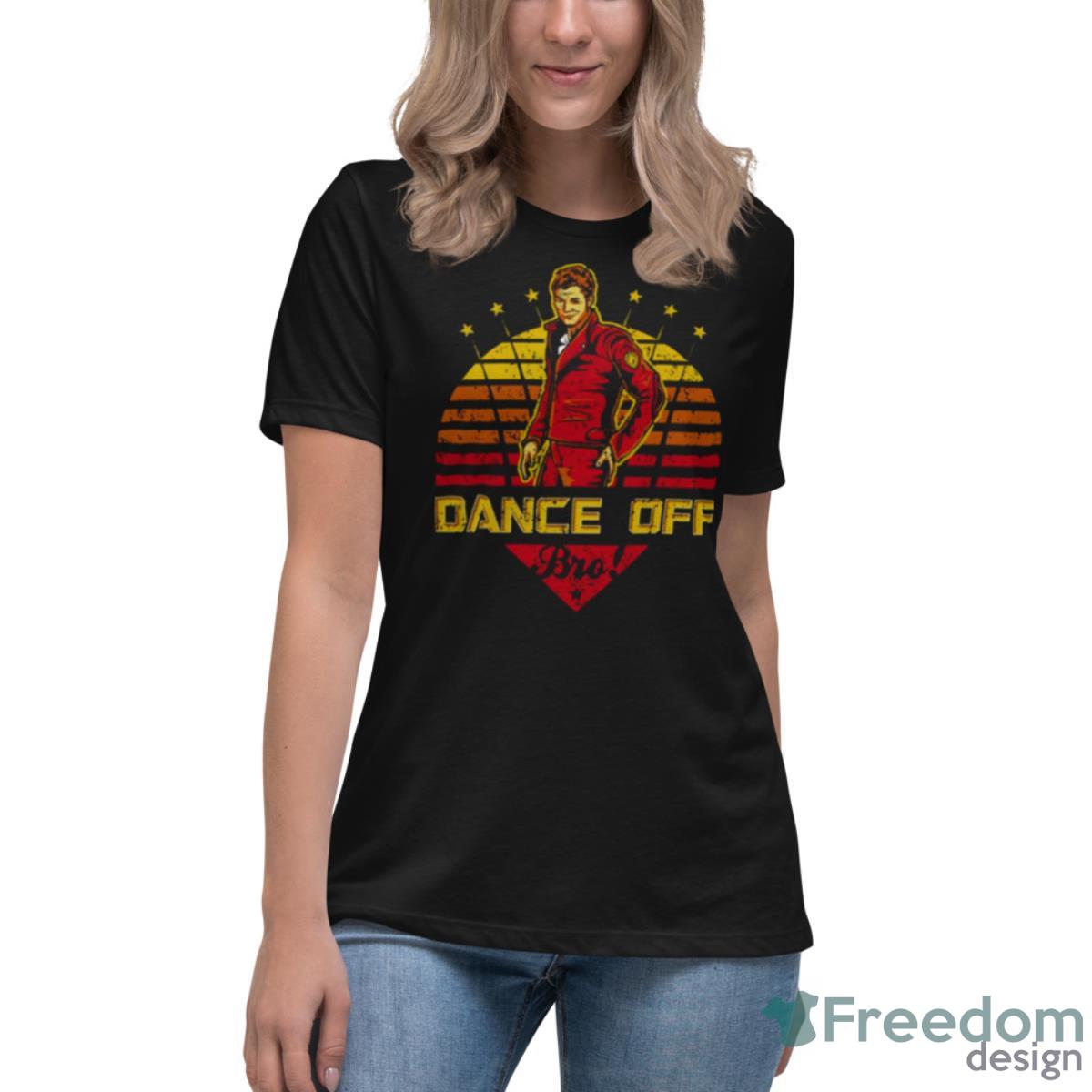 Dance Off Bro Distressed Guardians Of The Galaxy Shirt - Womens Relaxed Short Sleeve Jersey Tee Dance Off Bro Distressed Guardians Of The Galaxy Shirt - Womens Relaxed Short Sleeve Jersey Tee