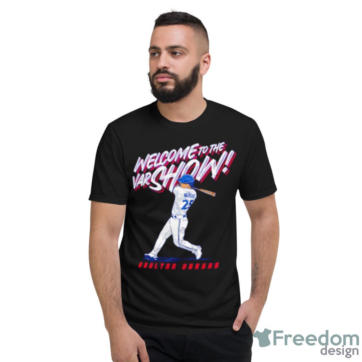 Daulton Varsho welcome to the var Show shirt - Short Sleeve T-Shirt