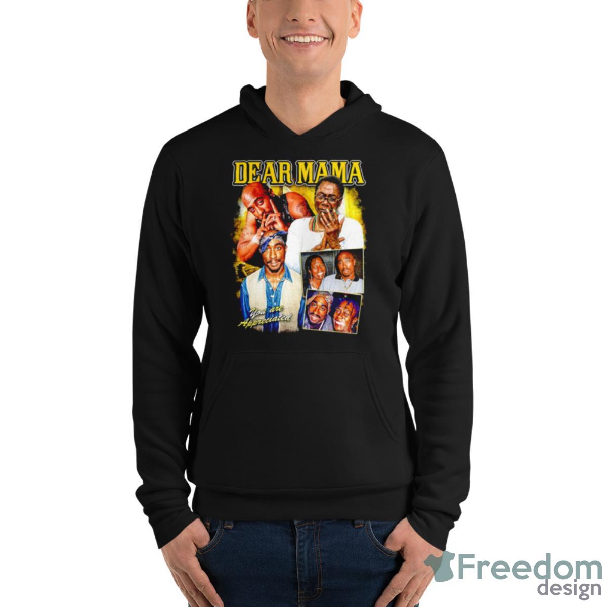 Dear Mama Tupac And Afeni Shakur You Are Appreciated Shirt - Unisex Fleece Pullover Hoodie Dear Mama Tupac And Afeni Shakur You Are Appreciated Shirt - Unisex Fleece Pullover Hoodie