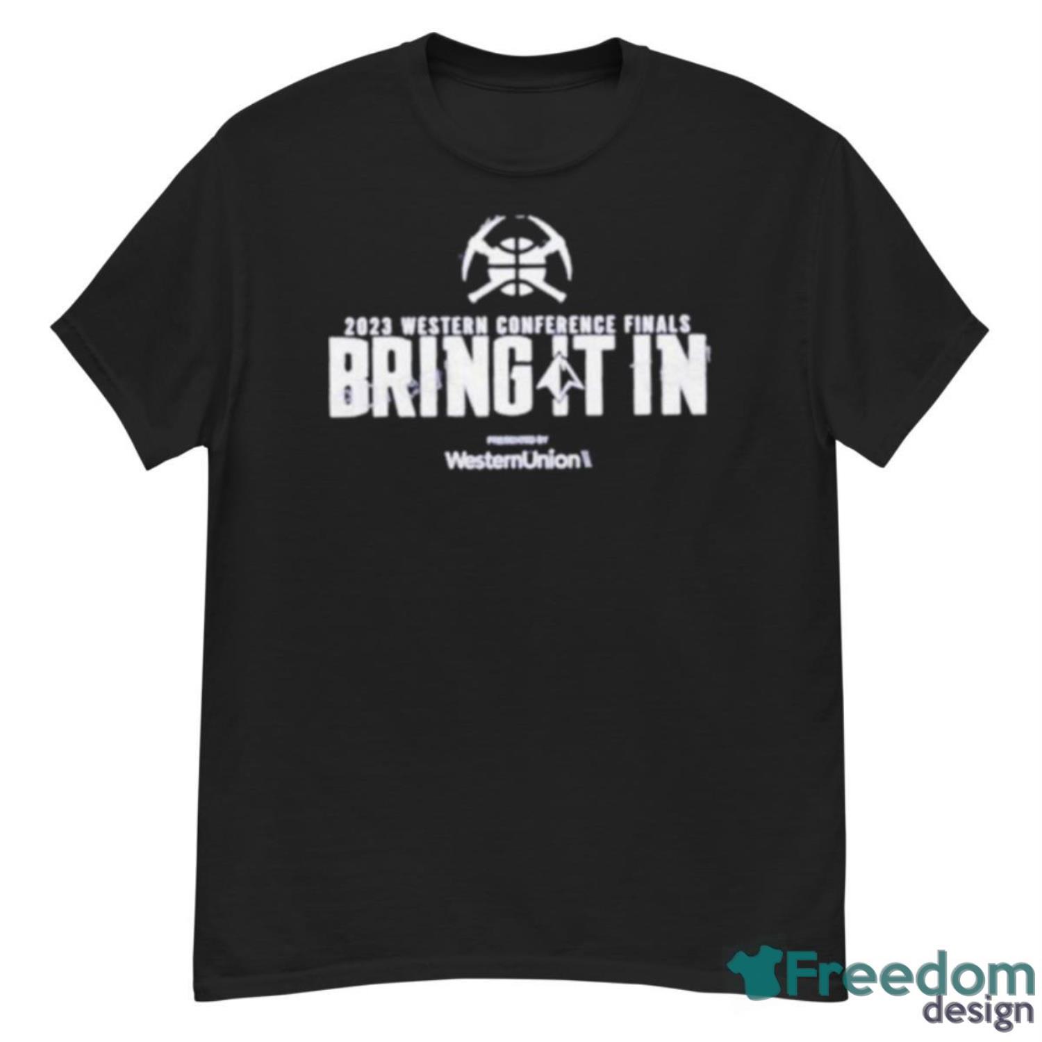 Denver Nuggets 2023 Western Conference Finals Bring It In Presented shirt - G500 Men’s Classic T-Shirt