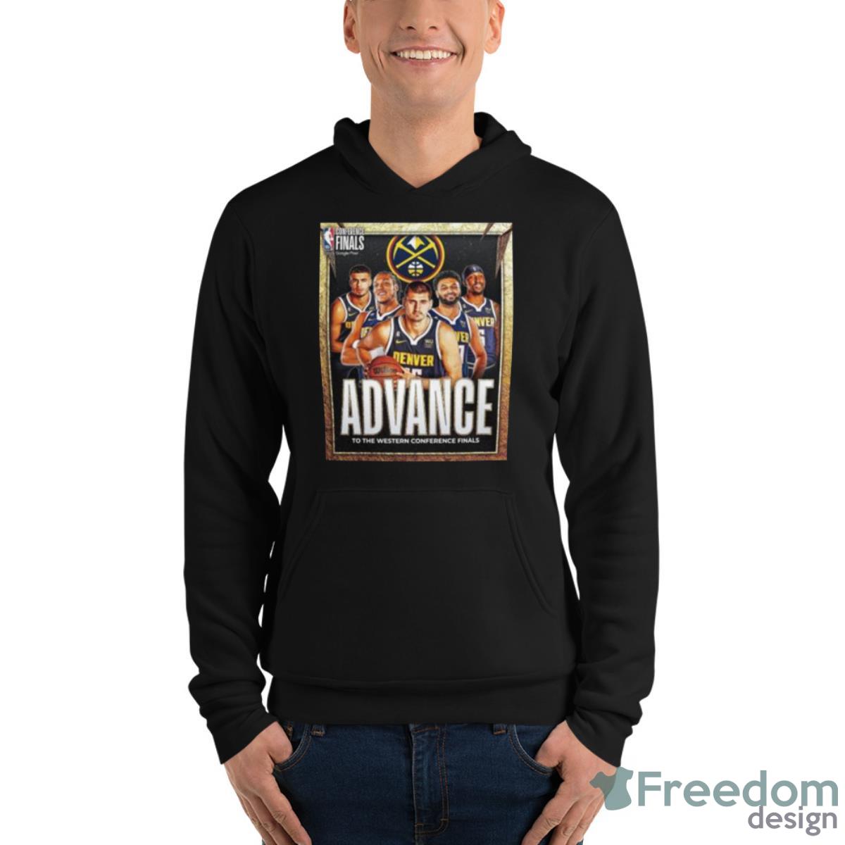 Denver Nuggets NBA Conference Finals Advance To The Western Conference Finals Poster Shirt - Unisex Fleece Pullover Hoodie Denver Nuggets NBA Conference Finals Advance To The Western Conference Finals Poster Shirt - Unisex Fleece Pullover Hoodie