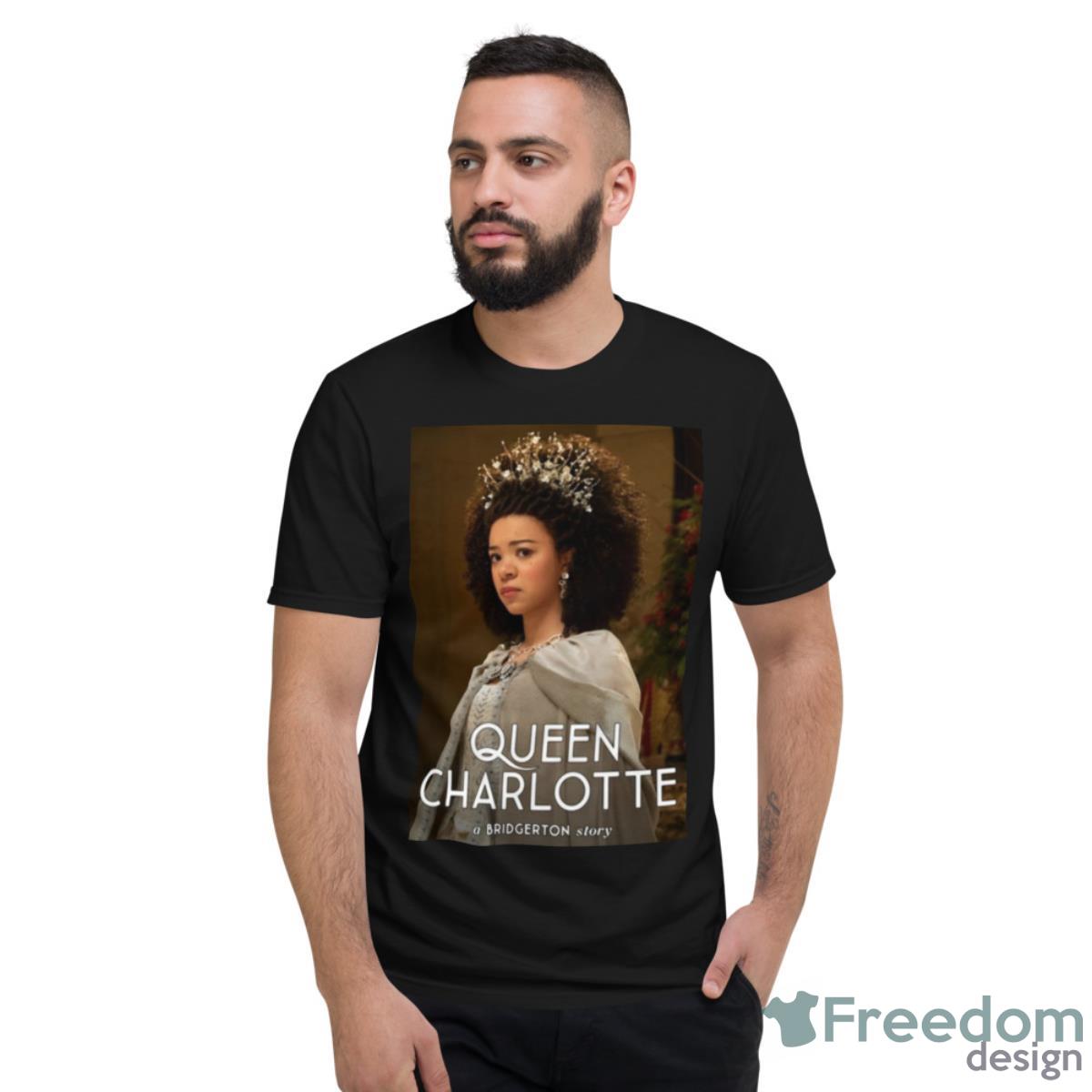 Design Nice Queen Charlotte A Bridgerton Story T Shirt - Short Sleeve T-Shirt