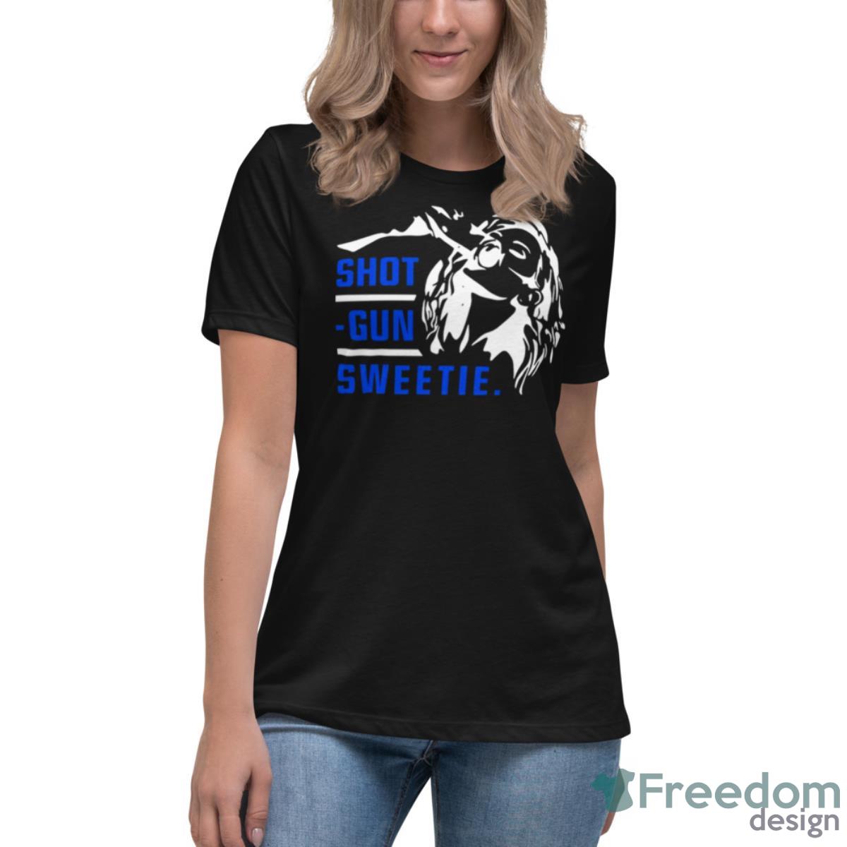 Design Shotgun Sweetie Shirt - Womens Relaxed Short Sleeve Jersey Tee Design Shotgun Sweetie Shirt - Womens Relaxed Short Sleeve Jersey Tee