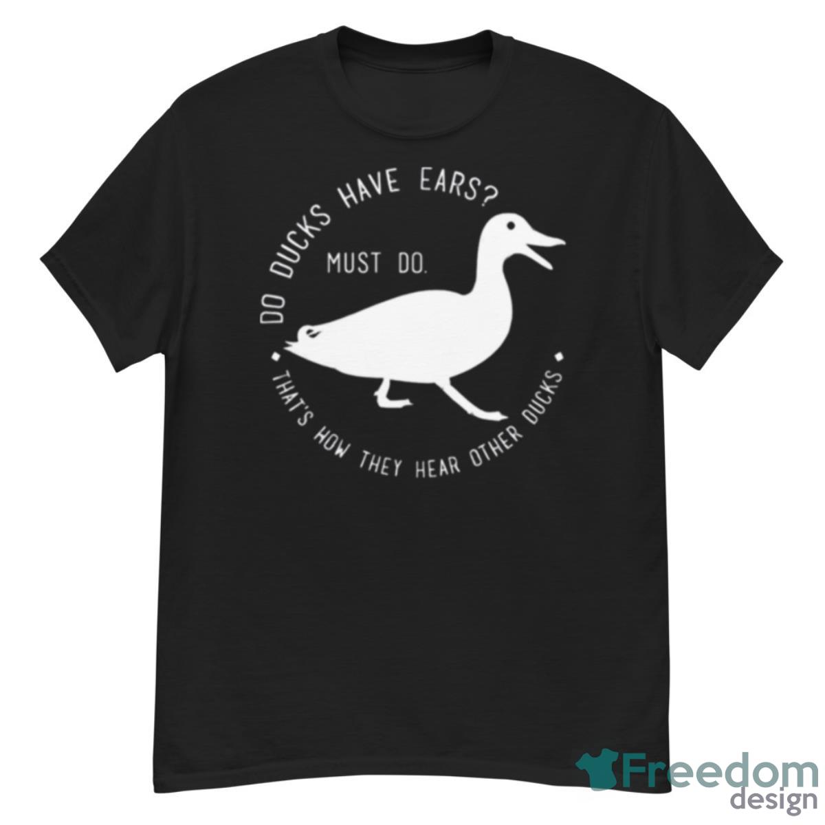 Do Ducks Have Ears Good Omens Shirt - G500 Men’s Classic T-Shirt