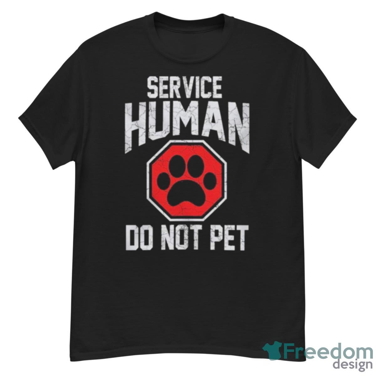 Dog Foot Service Human Do Not Pet Shirt - G500 Men’s Classic T-Shirt