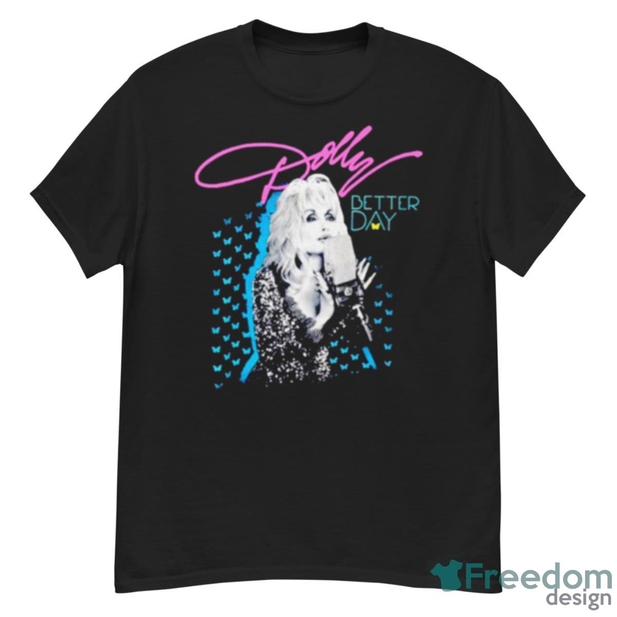 Dolly Parton Better Day Shirt - G500 Men’s Classic T-Shirt