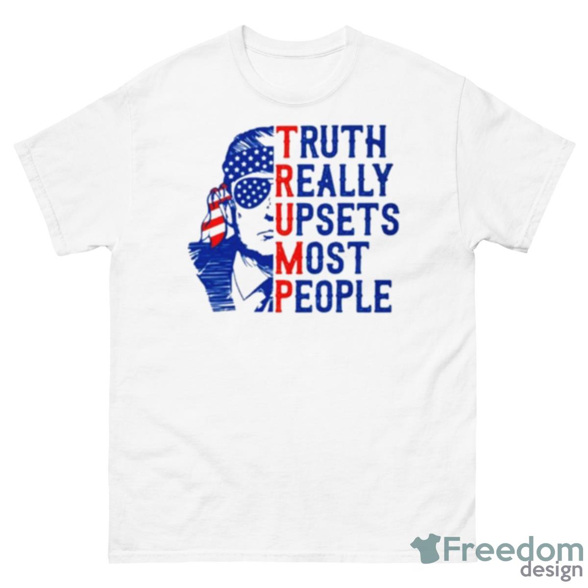 Donald Trump MAGA Truth Really Upsets Most People Shirt - 500 Men’s Classic Tee Gildan