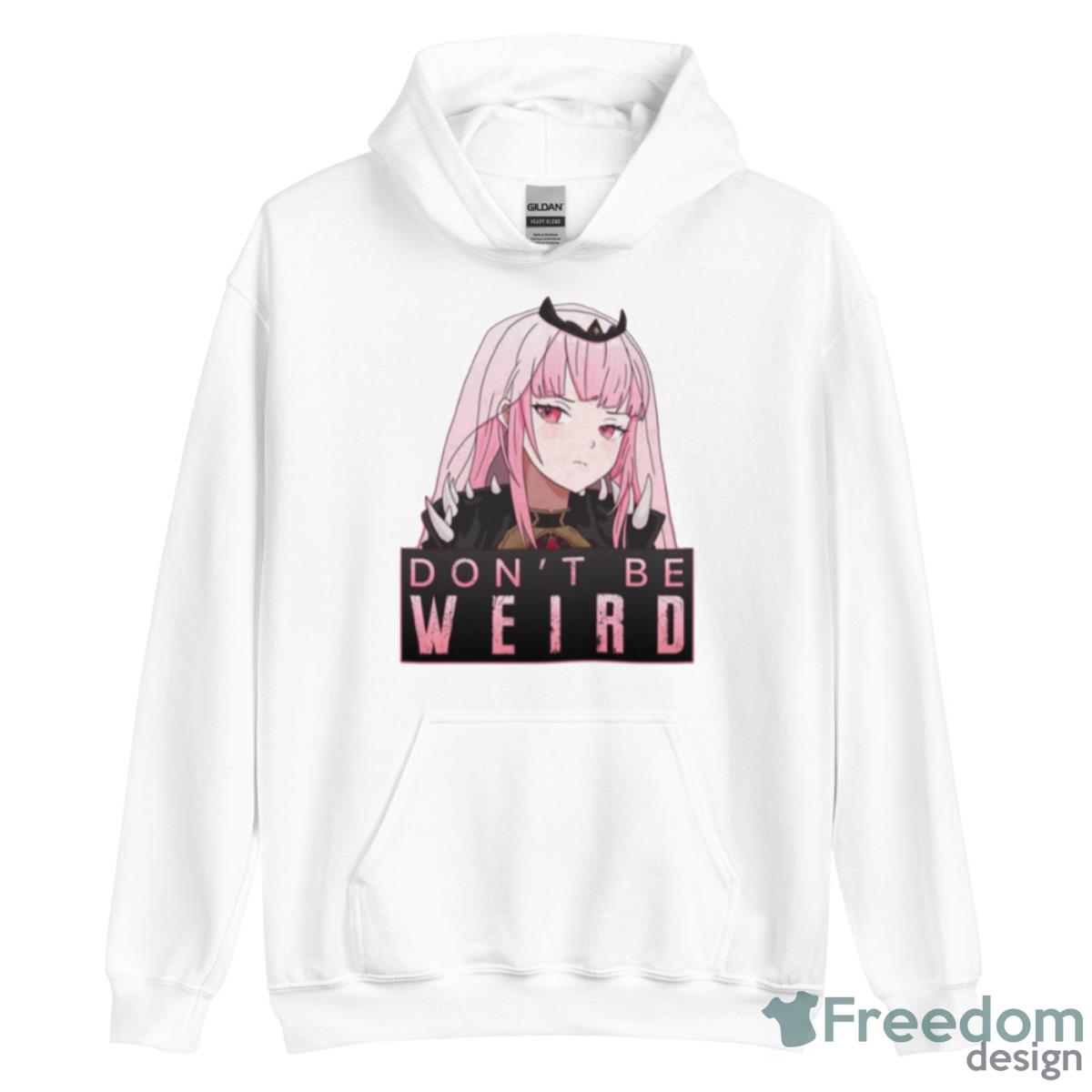 Don’t Be Weird Calliope Mori Hololive Shirt - Unisex Heavy Blend Hooded Sweatshirt Don’t Be Weird Calliope Mori Hololive Shirt - Unisex Heavy Blend Hooded Sweatshirt